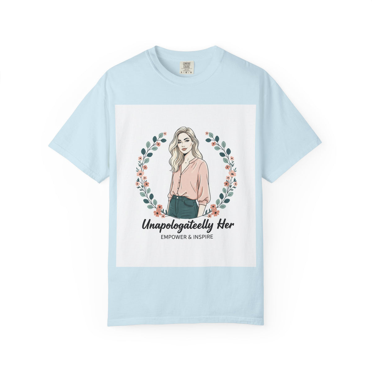 Unapologetically Her T-Shirt — Empowering Feminine Graphic Tee ("Unapologetically Her: Empower & Inspire")