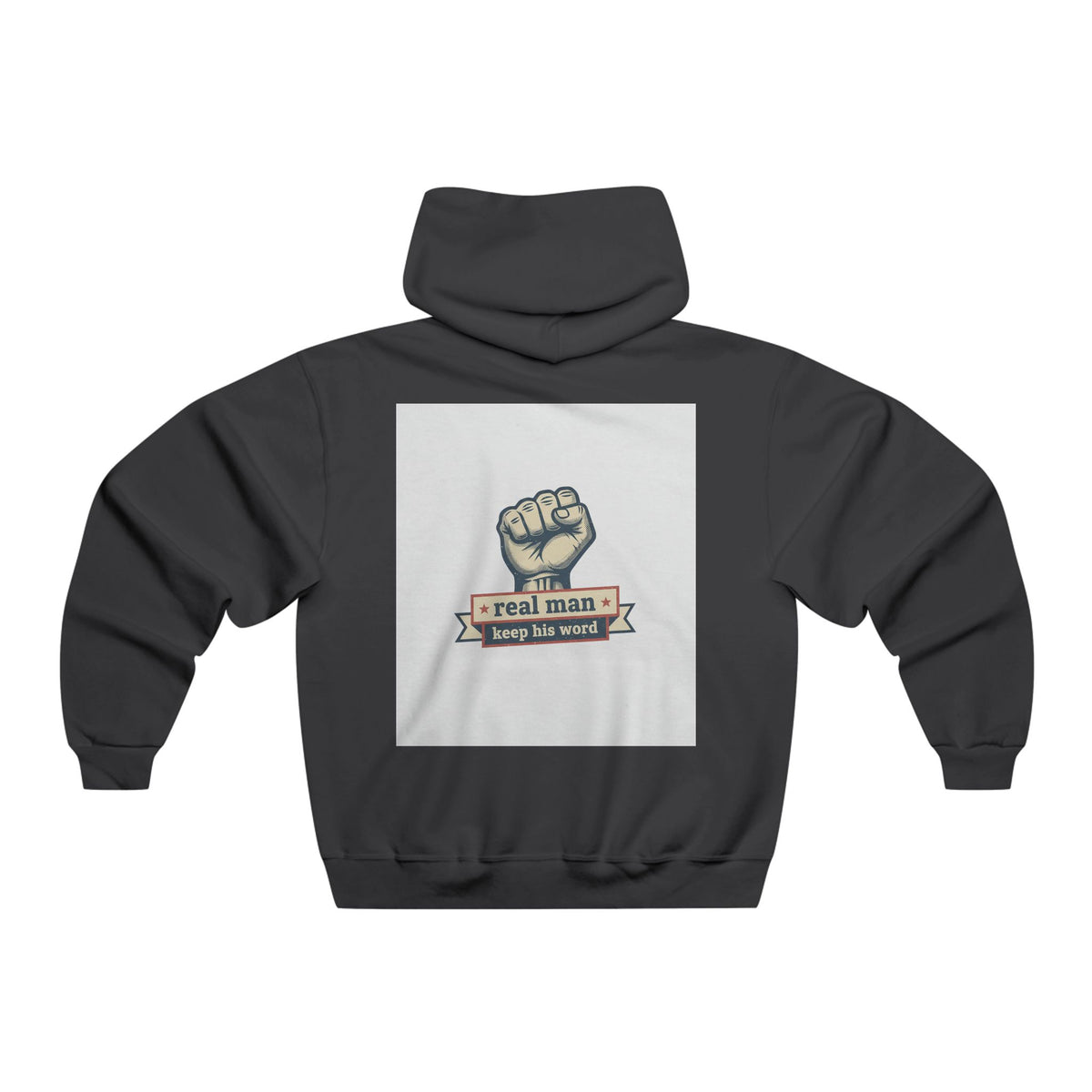Hoodie — "A Real Man Keeps His Word" Fist Graphic Pullover