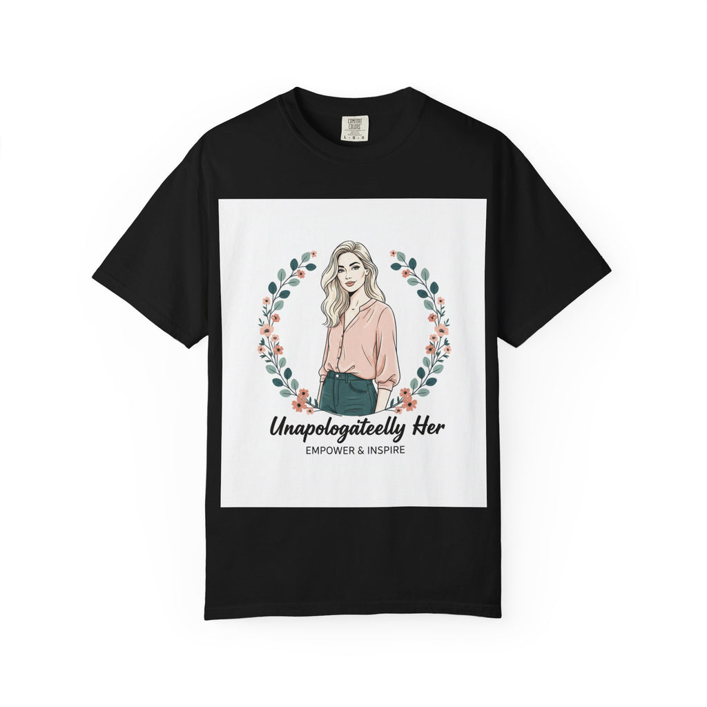 Unapologetically Her T-Shirt — Empowering Feminine Graphic Tee ("Unapologetically Her: Empower & Inspire")
