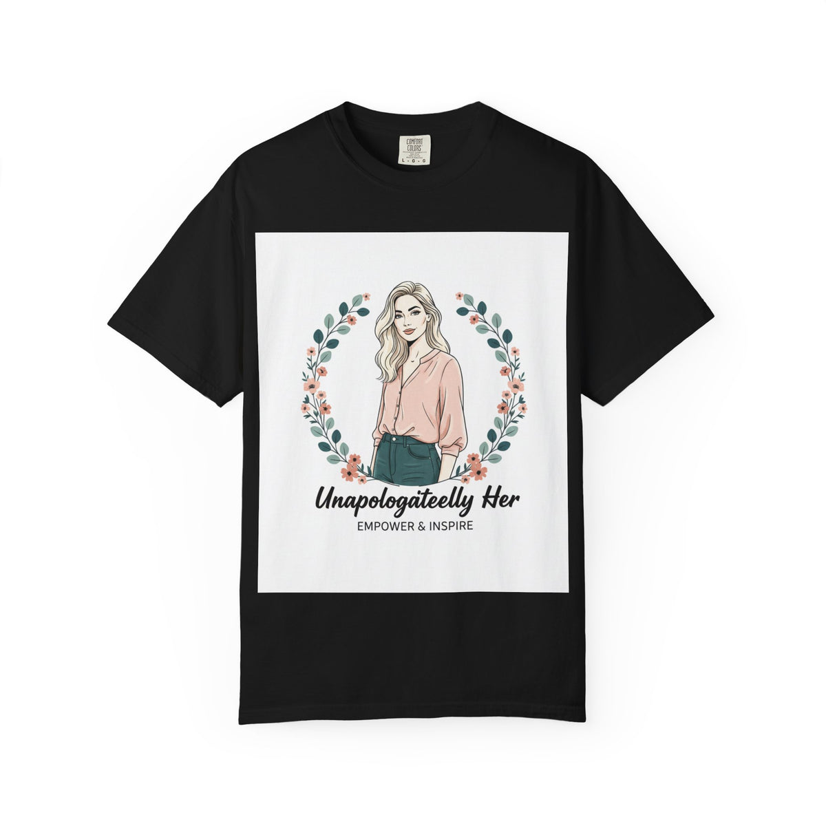 Unapologetically Her T-Shirt — Empowering Feminine Graphic Tee ("Unapologetically Her: Empower & Inspire")