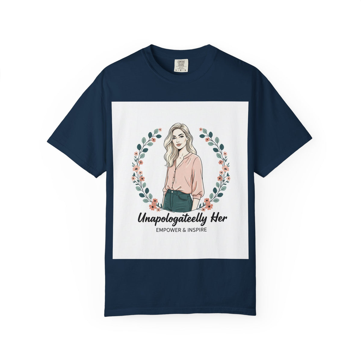 Unapologetically Her T-Shirt — Empowering Feminine Graphic Tee ("Unapologetically Her: Empower & Inspire")