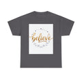Believe Script Tee — Inspirational 'Believe' Graphic T-Shirt